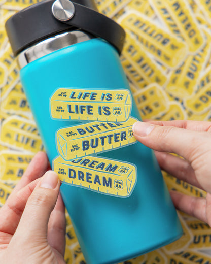 "Life is Butter Dream" Stickers