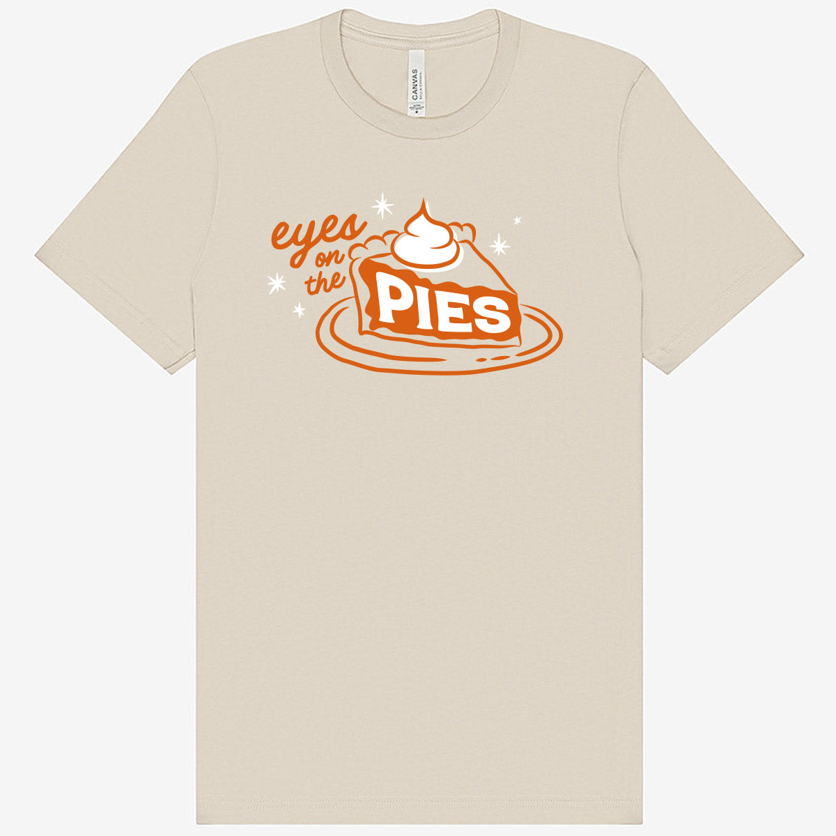 "Eyes on the Pies" Food Pun T-Shirt