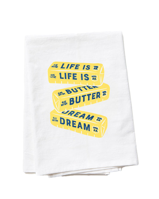 "Life is Butter Dream" Food Pun Flour Sack Tea Towel