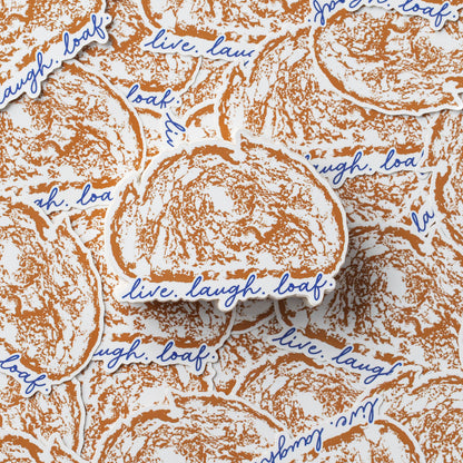 "Live Laugh Loaf" Stickers